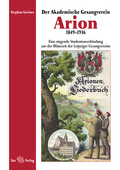 Der Akademische Gesangverein Arion 1849–1936