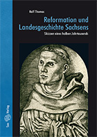 Reformation und Landesgeschichte Sachsens
