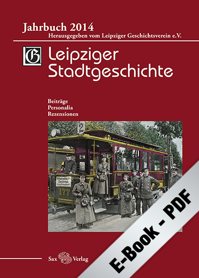 Leipziger Stadtgeschichte. Jahrbuch 2014