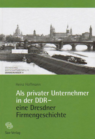 Als privater Unternehmer in der DDR – eine Dresdner Firmengeschichte