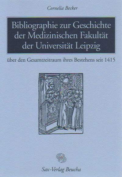 Bibliographie zur Geschichte der Medizinischen Fakultät der Universität Leipzig